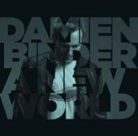 'a New World' Is The New Album From Damien Binder