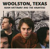 Adam Hattaway And The Haunters Release New Album Woolston, Texas Ahead Of Nz Tour This Autumn