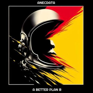 Announcing New Kiwi Rock 'a Better Plan B' By Anecdata From Auckland