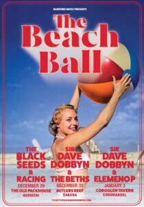 Announcing The Beach Ball With Sir Dave Dobbyn, The Beths, The Black Seeds, Elemeno P & Racing
