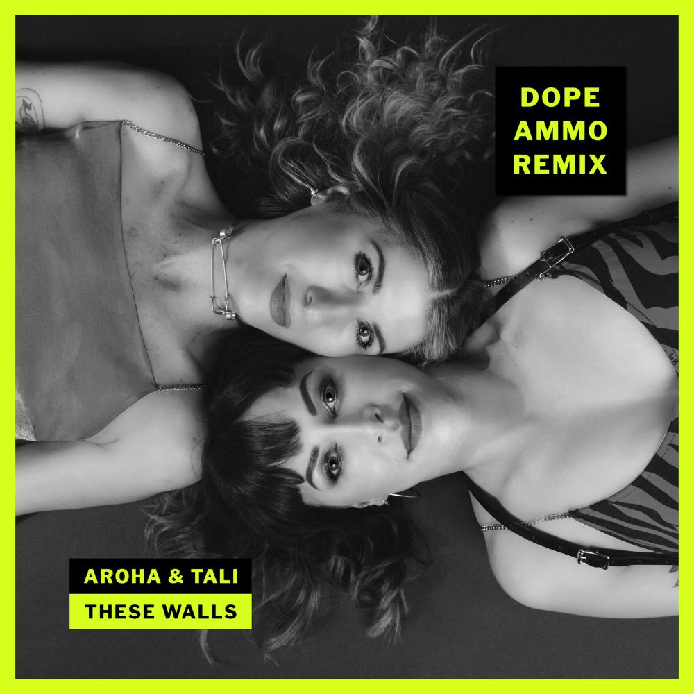 Aroha & Tali 'these Walls' Dope Ammo Remix