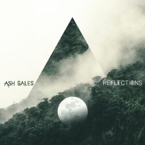 Ash Sales Unveils New Instrumental Album 'reflections'