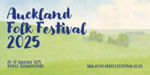 Auckland Folk Festival Returns In Jan 2025 To Its Full Glory