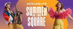 Auckland Live Summer In The Square Returns With A Sizzling Hot Line Up Of Free Family Fun