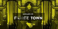 Auckland Live&rsquo;s Fringe Town Unleashes A Programme Of Inventive Artistic Excellence