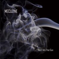 Auckland Rockers Mecuzine Release Debut Single 'don't Fire That Gun'