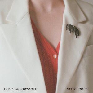 Award Winning Holly Arrowsmith Shares 'neon Bright' Second Single From New Album