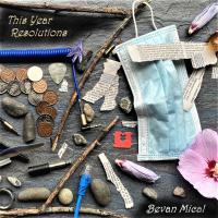 Bevan Mical Announces New Single 'this Year/resolutions'