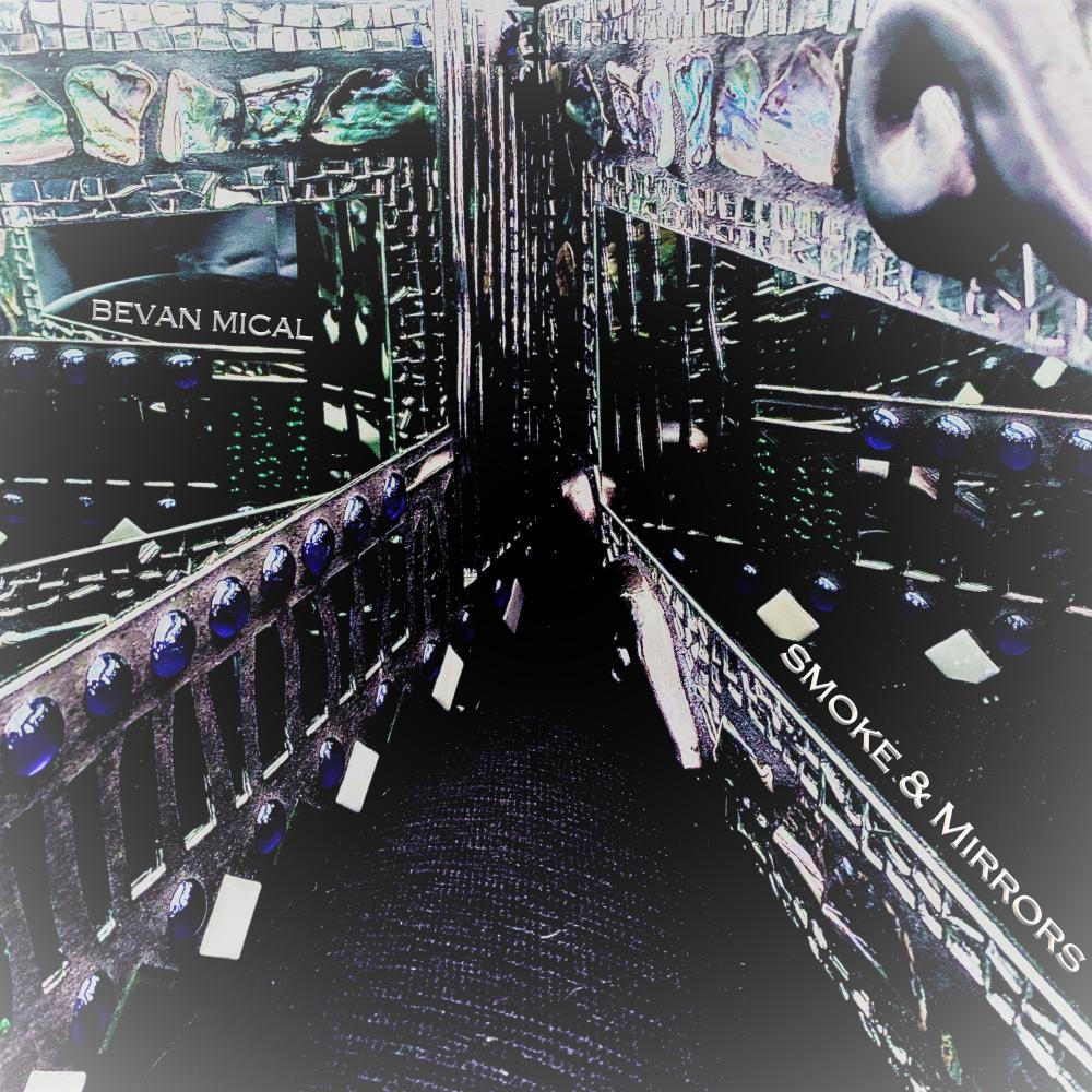 Bevan Mical Releases New Single 'smoke & Mirrors'