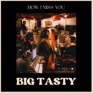 Big Tasty Single Release 'how I Miss You'