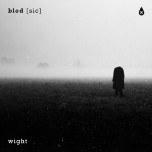 Blod [sic] Releases 'wight'