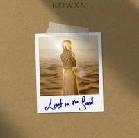 Bowxn Releases 'lost In The Sand' On May 13