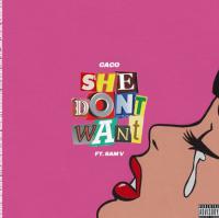 Caco Ft. Sam V 'she Don't Want'
