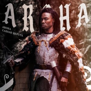 Caesar Mafuta Releases Afrobeat Single + Music Video 'aroha' A Multilingual Afrobeat Gem With A Message Of Love And Unity