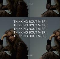 Cecily Releases Debut Ep 'thinking About M(ep)'