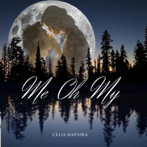 Celia Hapaira Releases 'me Oh My'