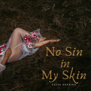 Celia Hapaira Releases 'no Sin In My Skin'