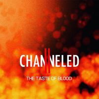 Channeled Fierce New Track 'the Taste Of Blood' Out Now
