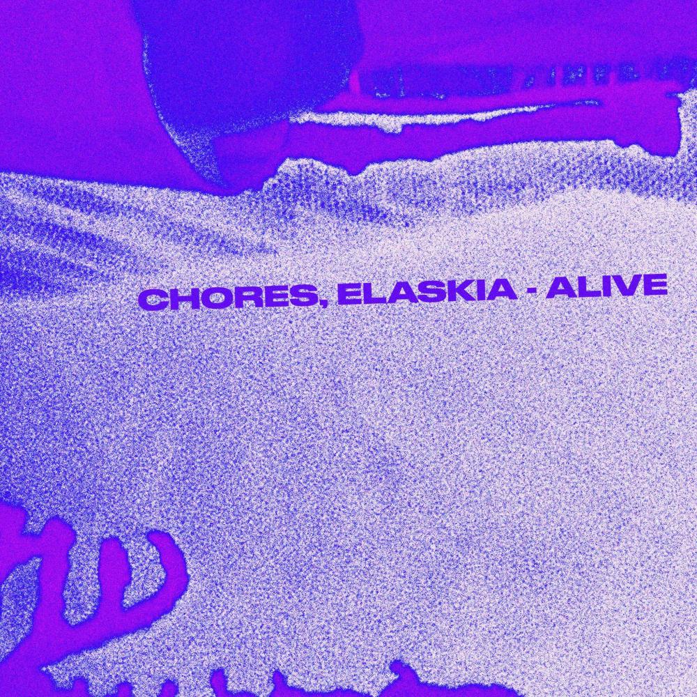 Chores Releases 'alive' With Elaskia