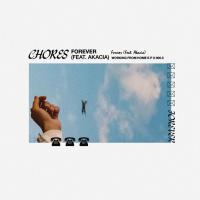 Chores Team Up With Akacia To Provide The Next Summer Banger, 'forever'