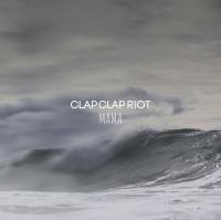 Clap Clap Riot Release Anthemic New Single 'mama'