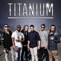Come On Home The Debut Single From Titanium Is Out Now