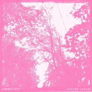 Cowboy Dan Releases 'autumn Leaves'