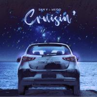'cruisin'' By Sam V X Bkidd
