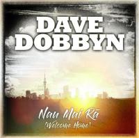 Dave Dobbyn Nau Mai Ra (welcome Home) Released Today