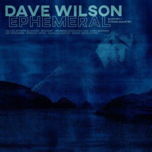 Dave Wilson Collaborates With Local Talents To Bring New Album 'ephemeral'
