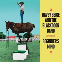 Davey Beige And The Blackdoor Band To Release Album 'beginner's Mind' On September 29