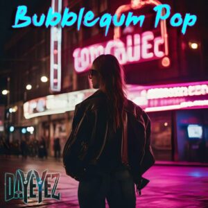 Dayeyez Debuts With Ai Crafted Hit 'bubblegum Pop' &ndash; A New Era Of Music Begins Today