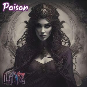 Dayeyez Releases Compelling New Single 'poison'