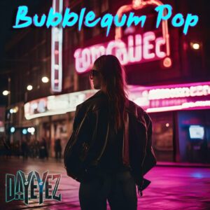 Dayeyez Unveils Debut Single 'bubblegum Pop' A Fusion Of Human Creativity And Ai Innovation