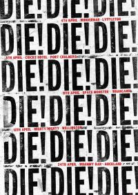 Die! Die! Die! Nz Tour Kicks Off This Week