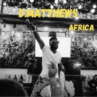 D.matthews Set To Release New Song 'africa' On 10 September