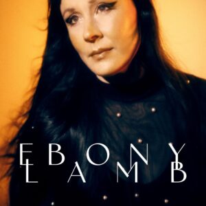 Ebony Lamb Releases New Music 'my Daughter My Sister My Son'