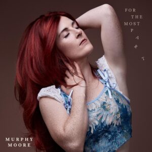 Emerging Indie Artist Murphy Moore Releases Her Debut Single 'for The Most Part'