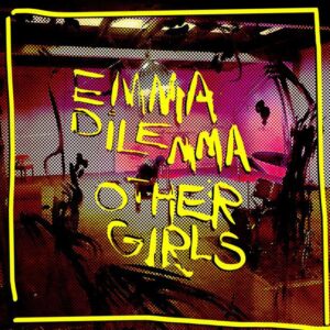 Emma Dilemma Drops Grunge Inspired Track 'other Girls'
