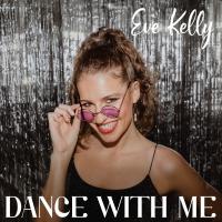 Eve Kelly Shares Infectious Funk Laced Track 'dance With Me'
