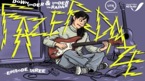 Fazerdaze Stars In Episode 3 Of Our New Comics Music Journalism Series &mdash; Created By Yeehawtheboys