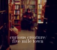 Five Mile Town Release Curious Creature