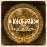 Fly My Pretties Live At The Isaac Theatre Royal Ep Out Now