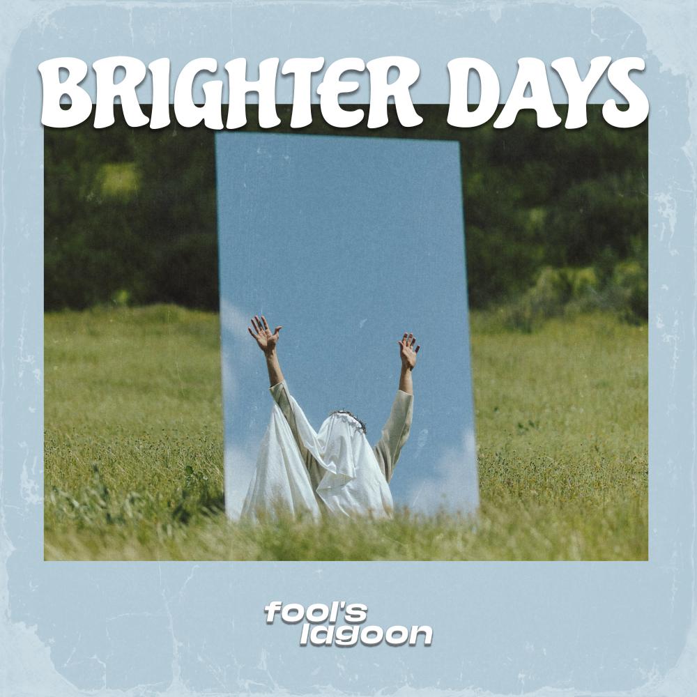 Fool's Lagoon Release 'brighter Days'