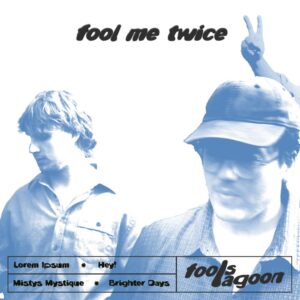 Fool's Lagoon Release 'fool Me Twice'