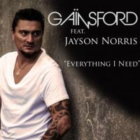 Gainsford Feat Jayson Norris "everything I Need"