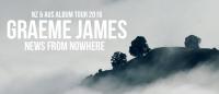 Graeme James News From Nowhere Tour