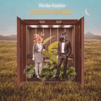 Ha The Unclear New Single 'strangers' Out Today