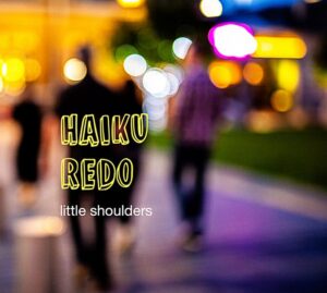 Haiku Redo Release 'little Shoulders'