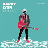 Harry Lyon (hello Sailor) To Release New Album 'to The Sea' And Tour